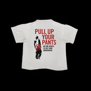 PULL UP YOUR PANTS TEE