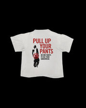 PULL UP YOUR PANTS TEE