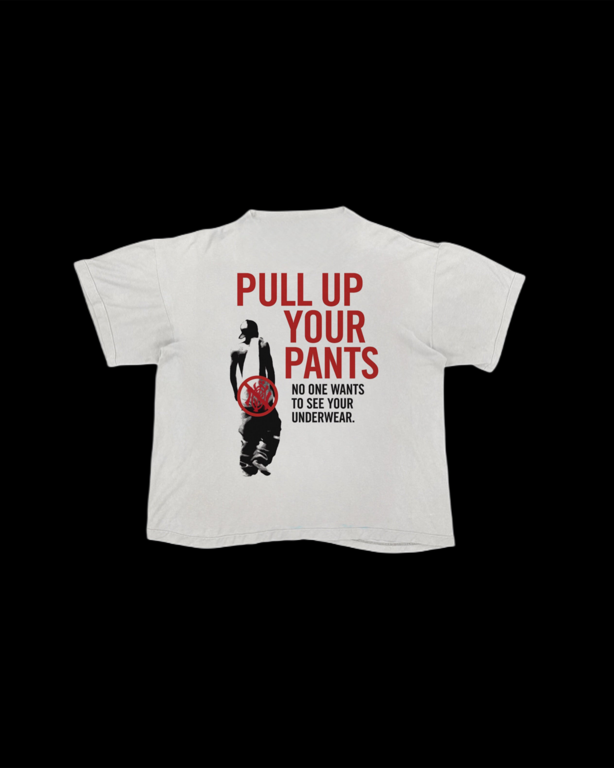 PULL UP YOUR PANTS TEE